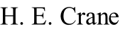H. E. Crane
