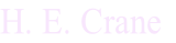 H. E. Crane
