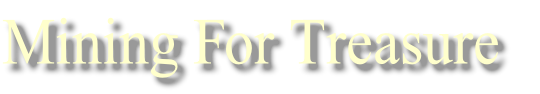 Mining For Treasure
