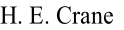 H. E. Crane
