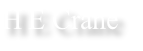 H E Crane
