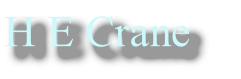H E Crane 
