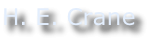 H. E. Crane

