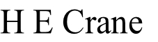 H E Crane
