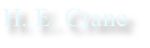 H. E. Crane
