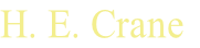 H. E. Crane
