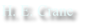H. E. Crane
