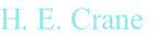 H. E. Crane

