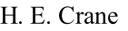 H. E. Crane
