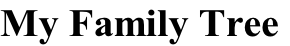 My Family Tree
