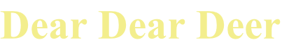 Dear Dear Deer
