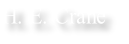 H. E. Crane
