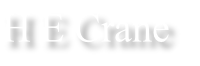 H E Crane
