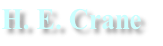 H. E. Crane
