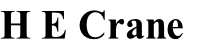 H E Crane
