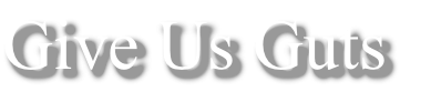 Give Us Guts
